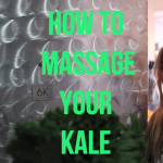 How To Massage Your Kale